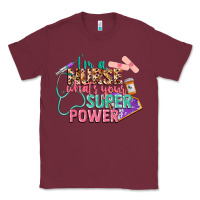 Burgundy i'm a nurse what's your superpower Classic Tee - CowGirlArtShop