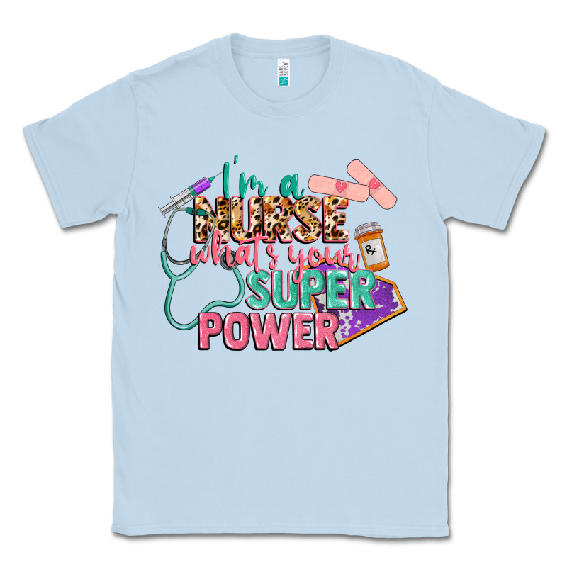 I'm A Nurse What's Your Superpower Classic Tee by CowGirlArtShop | Teevron