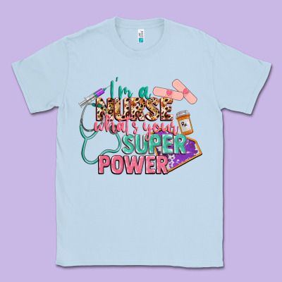 I'm A Nurse What's Your Superpower Classic Tee Designed By Cowgirlartshop
