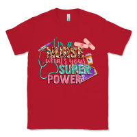 Red i'm a nurse what's your superpower Classic Tee - CowGirlArtShop