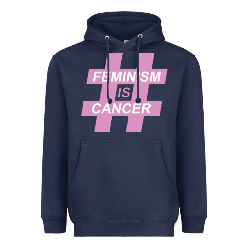 Feminism Is Cancer Heavyweight Hoodie by artisFamous | Teevron