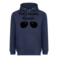 Navy talk to me goose sunglasses funny Heavyweight Hoodie - artisFamous