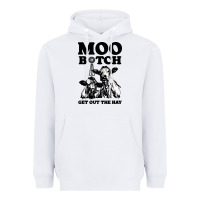 White Moo bitch get out the hay Heavyweight Hoodie - artisFamous