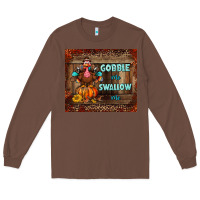 Chestnut gobble me swallow me tumbler Long Sleeve Tee - BundleAndBundleShop