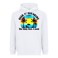 White beer n' sunshine the only B.S. i need Heavyweight Hoodie - artisFamous
