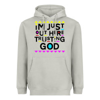 Moon Dust i'm just out here trusting god Heavyweight Hoodie - artisFamous