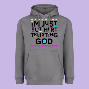 I'm Just Out Here Trusting God Heavyweight Hoodie Designed By Artisfamous
