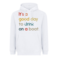 White it's a good day to drink on a boat Heavyweight Hoodie - artisFamous