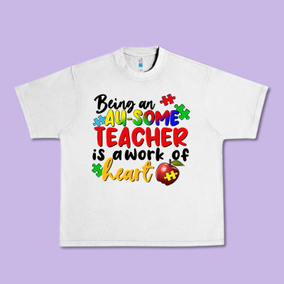 Being An Au Some Teacher Is A Work Of The Heart Urban Heavy Tee Designed By Fadigitalartstudio