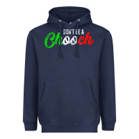 Navy don't be a chooch  funny italian slang dad joke gift shirt Heavyweight Hoodie - artisFamous