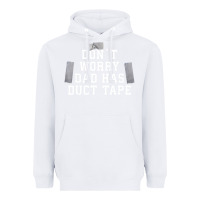 White don't worry dad has duct tape funny saying gift t shirt Heavyweight Hoodie - artisFamous