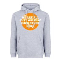 Heather Grey We are all just walking each other home Heavyweight Hoodie - artisFamous