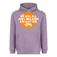 Lavender We are all just walking each other home Heavyweight Hoodie - artisFamous
