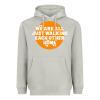 Moon Dust We are all just walking each other home Heavyweight Hoodie - artisFamous