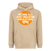Mushroom We are all just walking each other home Heavyweight Hoodie - artisFamous