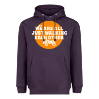 Plum We are all just walking each other home Heavyweight Hoodie - artisFamous