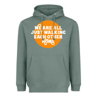 Sage We are all just walking each other home Heavyweight Hoodie - artisFamous
