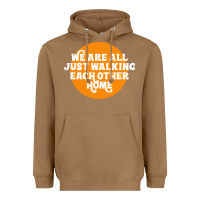 Toasted Coconut We are all just walking each other home Heavyweight Hoodie - artisFamous