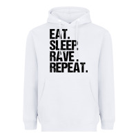 White eat sleep rave repeat Heavyweight Hoodie - artisFamous