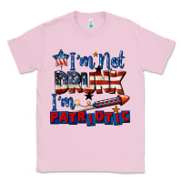 Bubblegum Pink I'm not drunk i'm patriotic 4th of july Classic Tee - CowGirlArtShop