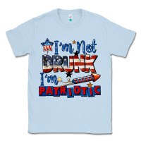 Dusty Blue I'm not drunk i'm patriotic 4th of july Classic Tee - CowGirlArtShop