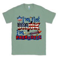 I'm Not Drunk I'm Patriotic 4th Of July Classic Tee | Teevron