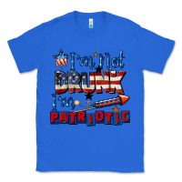 True Royal I'm not drunk i'm patriotic 4th of july Classic Tee - CowGirlArtShop
