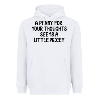 White funny, penny for your thoughts Heavyweight Hoodie - artisFamous