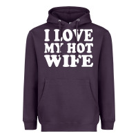 Plum i love my hot wife Heavyweight Hoodie - artisFamous