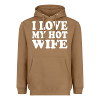 Toasted Coconut i love my hot wife Heavyweight Hoodie - artisFamous