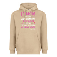 Mushroom if mom says no ask grandma if grandma says no Heavyweight Hoodie - artisFamous
