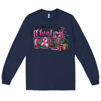 Navy all i want for christmas is cure Long Sleeve Tee - FaDigitalArtStudio