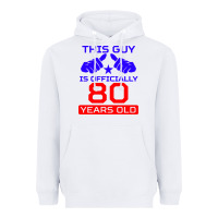 White this guy is 80 years funny 80th birthday Heavyweight Hoodie - artisFamous