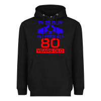 Black this guy is 80 years funny 80th birthday Heavyweight Hoodie - artisFamous