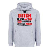Heather Grey i'm dutch to save time let's just assume i'm alway Heavyweight Hoodie - artisFamous