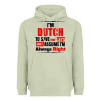 Matcha i'm dutch to save time let's just assume i'm alway Heavyweight Hoodie - artisFamous