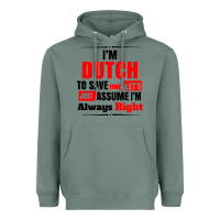 Sage i'm dutch to save time let's just assume i'm alway Heavyweight Hoodie - artisFamous