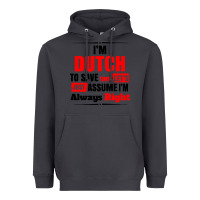 Smoke i'm dutch to save time let's just assume i'm alway Heavyweight Hoodie - artisFamous