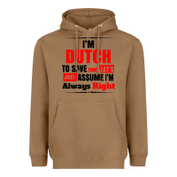 Toasted Coconut i'm dutch to save time let's just assume i'm alway Heavyweight Hoodie - artisFamous