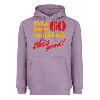 Lavender funny 60th birthday this good Heavyweight Hoodie - artisFamous