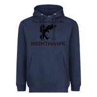 Navy you have call me nighthawk Heavyweight Hoodie - artisFamous