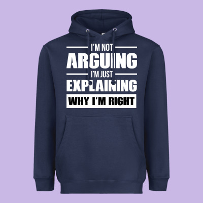 I'm Not Arguing I'm Just Explaining Why I'm Right Funny Heavyweight Hoodie Designed By Artisfamous