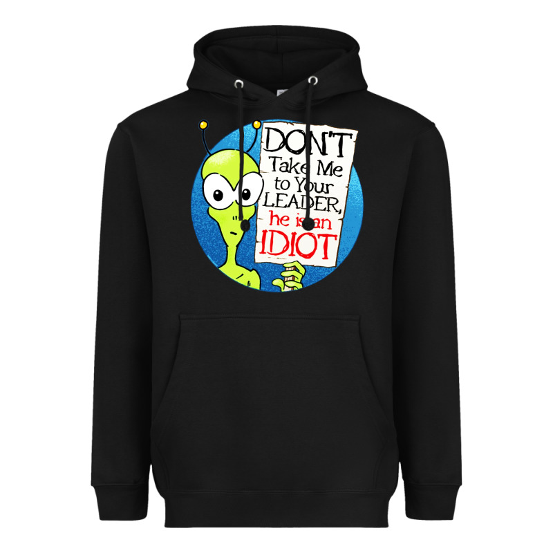 Dont Take Me To Your Leader Heavyweight Hoodie by artisFamous | Teevron