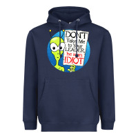 Navy dont take me to your leader Heavyweight Hoodie - artisFamous