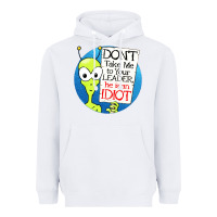 White dont take me to your leader Heavyweight Hoodie - artisFamous
