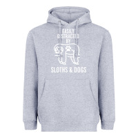 Heather Grey easily distracted by sloths and dogs funny sloth quote paw print Heavyweight Hoodie - artisFamous