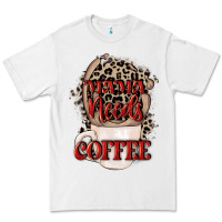 White Mama needs coffee Mother's Day Premium Tee - CowGirlArtShop