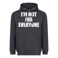 Smoke I'm Not For Everyone Funny Heavyweight Hoodie - artisFamous