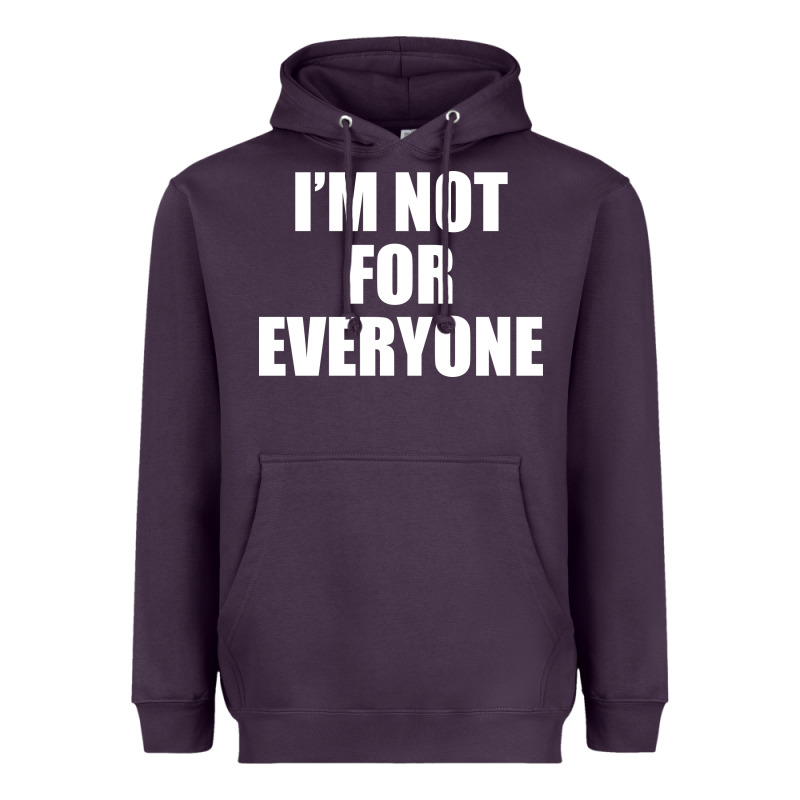 I'm Not For Everyone Funny Heavyweight Hoodie by artisFamous | Teevron
