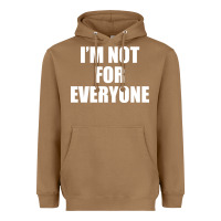 Toasted Coconut I'm Not For Everyone Funny Heavyweight Hoodie - artisFamous